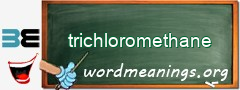 WordMeaning blackboard for trichloromethane